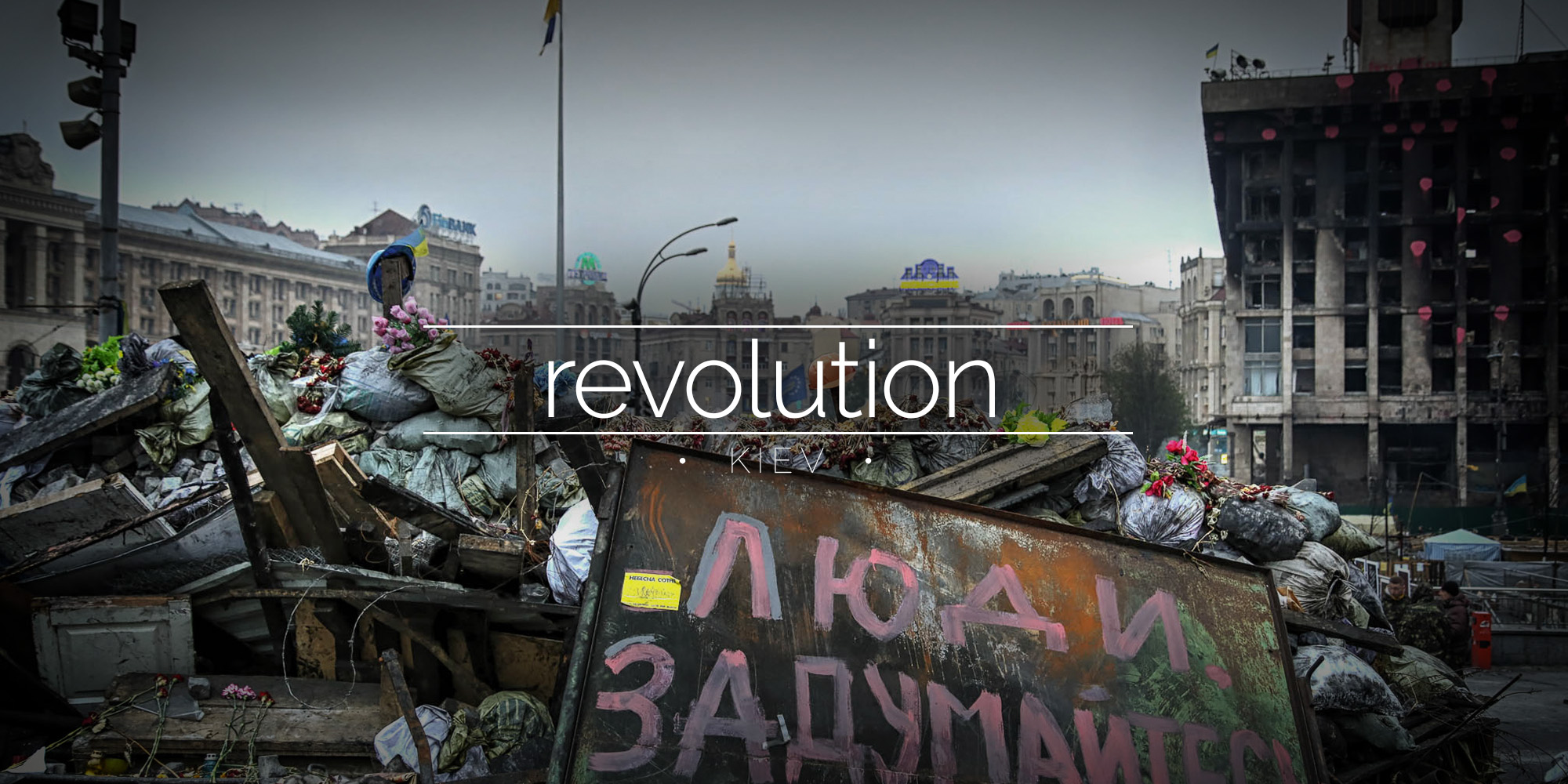 The Revolution - Kiev, Ukraine