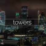 Towers from Towers London Rooftops