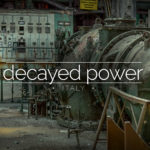 A Decayed Power Plant, Italy